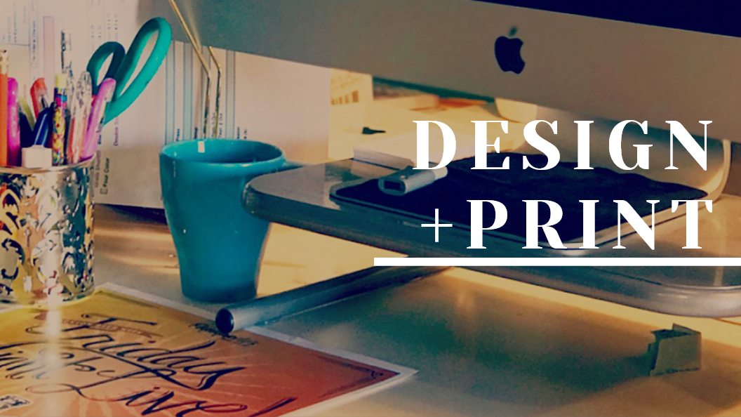 Design + Print